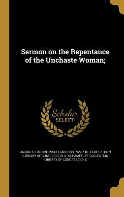 Download Sermon on the Repentance of the Unchaste Woman; - Jacques Saurin | PDF