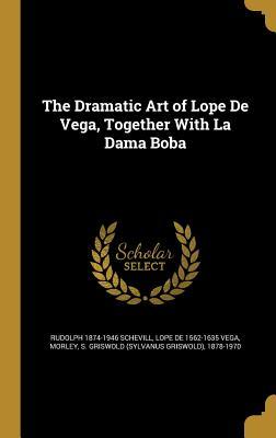 Read The Dramatic Art of Lope de Vega, Together with La Dama Boba - Rudolph Schevill file in PDF