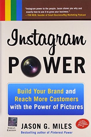 Read Online Instagram Power: Build Your Brand and Reach More Customers with the Power of Pictures - Jason Miles file in PDF