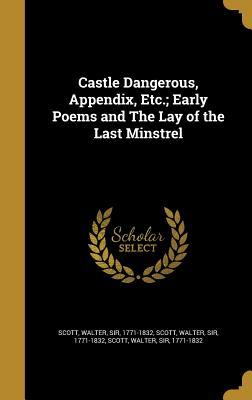 Full Download Castle Dangerous, Appendix, Etc.; Early Poems and the Lay of the Last Minstrel - Walter Scott file in ePub