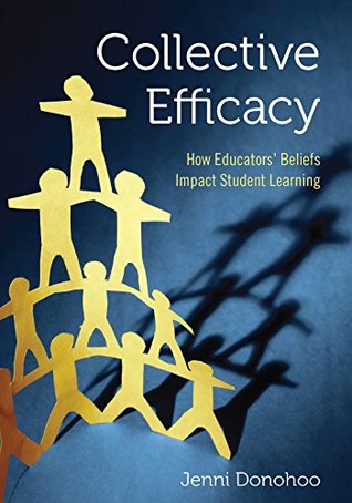 Read Online Collective Efficacy: How Educators' Beliefs Impact Student Learning - Jenni Donohoo file in PDF