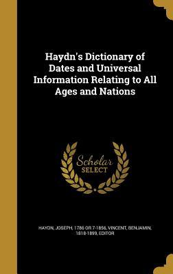 Full Download Haydn's Dictionary of Dates and Universal Information Relating to All Ages and Nations - Joseph Timothy Haydn | ePub