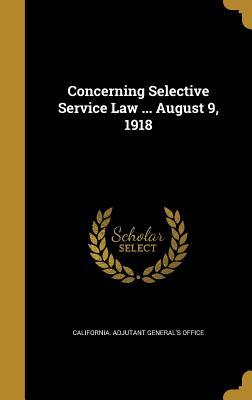 Download Concerning Selective Service Law  August 9, 1918 - California Adjutant General's Office | PDF