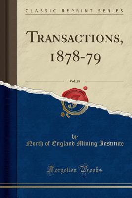 Read Transactions, 1878-79, Vol. 28 (Classic Reprint) - North of England Mining Institute | ePub
