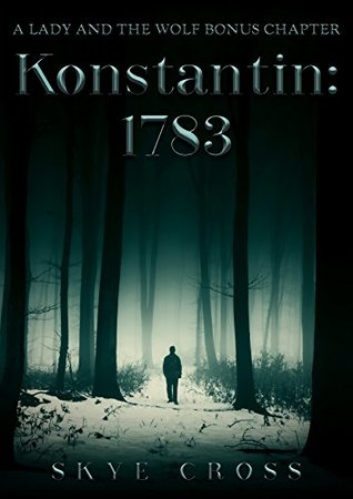 Read Online Konstantin: 1783: A Lady and the Wolf Bonus Chapter - S.A. Cross | ePub