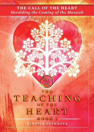 Download The Call of the Heart: Heralding the Coming of the Messiah (The Teaching of the Heart, Book 1) - Zinovia Dushkova file in PDF