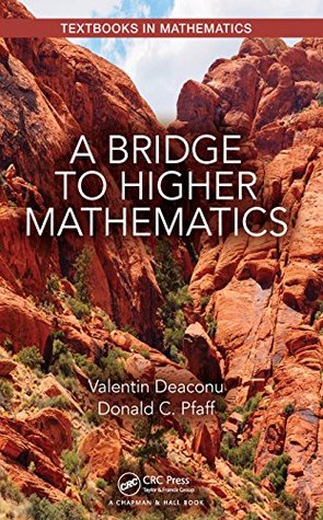 Full Download A Bridge to Higher Mathematics (Textbooks in Mathematics) - Valentin Deaconu file in PDF