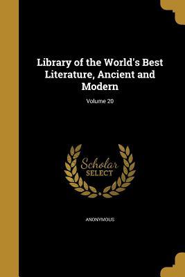Full Download Library of the World's Best Literature, Ancient and Modern; Volume 20 - Anonymous file in ePub