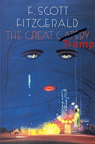 Read Online The Great Trump: A Rewrite of F. Scott Fitzgerald's Classic - n/a file in PDF