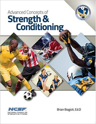 Read Online Advanced Concepts of Strength and Conditioning - Brian Biagioli | ePub