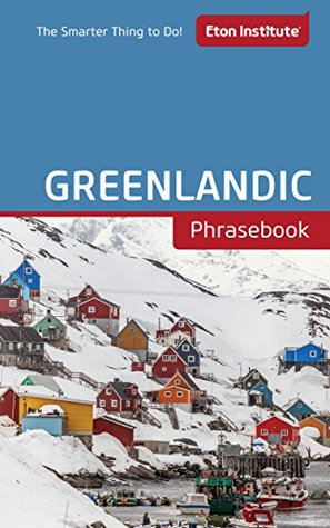 Read Greenlandic Phrasebook (Eton Institute - Language Phrasebooks) - Eton Institute | PDF