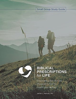 Read Biblical Prescriptions for Life: Discovering the Ultimate Physician's secret to Health and Healing (Biblical Prescriptions for Life - The Foundation) - James L. Marcum | PDF