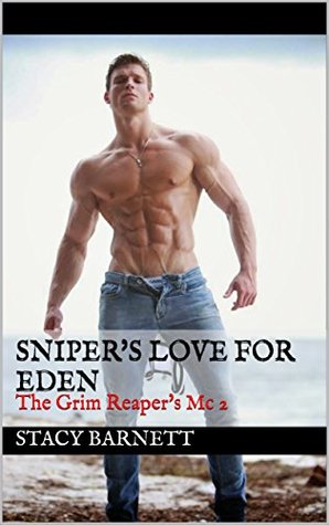 Read Online Sniper's love for Eden: The Grim Reaper's Mc 2 - Stacy Barnett | ePub