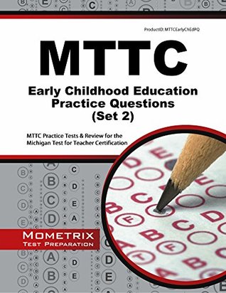 Full Download MTTC Early Childhood Education Practice Questions: MTTC Practice Tests & Review for the Michigan Test for Teacher Certification (Second Set) - Mttc Exam Secrets Test Prep Team | ePub