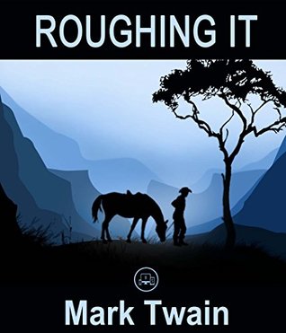 Full Download Roughing It: FREE A Connecticut Yankee In King Arthur's Court By Mark Twain (JBS Classics - 100% Formatted, Illustrated) - Mark Twain | PDF