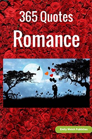 Full Download 365 Quotes Romance: Book Quotes Romance Love 365 Day ,120 Page: Romance Romances Age Love - Emily Publiches | ePub