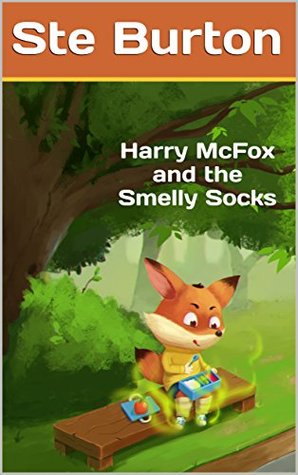 Read Online Harry McFox and the Smelly Socks (The Little Glen Book 2) - Ste Burton | ePub