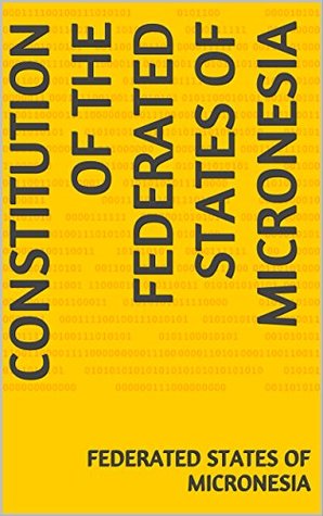 Download Constitution of the Federated States of Micronesia - Federated States of Micronesia | ePub