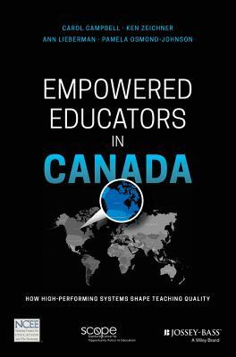 Read Online Empowered Educators: Shaping Teacher Quality Around the World, Canada - Carol Campbell | ePub