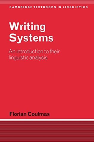 Read Writing Systems: An Introduction to their Linguistic Analysis (Cambridge Textbooks in Linguistics) - Florian Coulmas | PDF