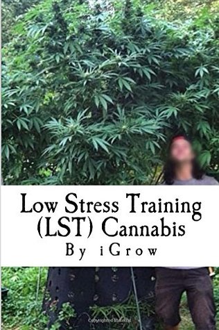 Read Low Stress Training (LST) Cannabis (iGrow Marijuana Classic) - iGrow | PDF