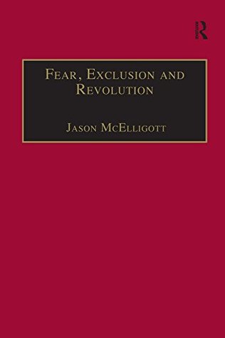 Read Online Fear, Exclusion and Revolution: Roger Morrice and Britain in the 1680s - Jason McElligott | PDF