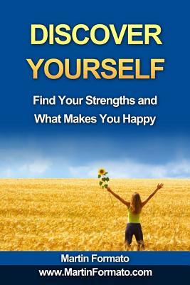 Full Download Discover Yourself: Find Your Strengths and What Makes You Happy - Martin Formato | ePub