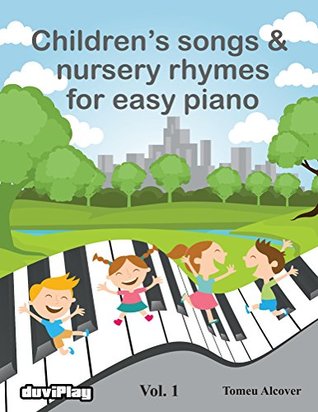 Read Children's songs & nursery rhymes for easy piano. Vol 1. - Tomeu Alcover | ePub