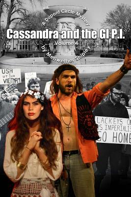 Read Online Cassandra and the GI P.I. - A DuPont Circle Mystery Volume 4 - Meriwether Shipley | ePub