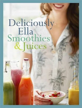 Full Download Deliciously Ella: Smoothies & Juices: Bite-size Collection - Ella Woodward | PDF