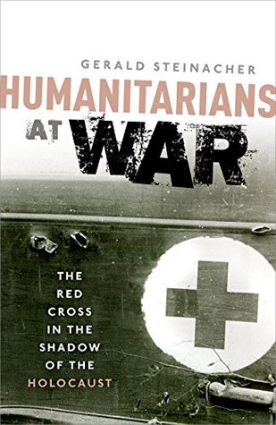 Full Download Humanitarians at War: The Red Cross in the Shadow of the Holocaust - Gerald Steinacher file in PDF
