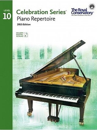 Full Download C5R10 - Royal Conservatory Celebration Series - Piano Repertoire Level 10 Book 2015 Edition - Royal Conservatory file in PDF