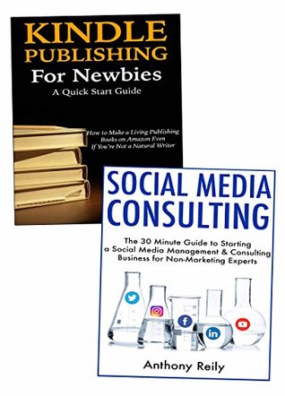 Read Online Writing & Consulting for a Living: How to Earn a Living by Publishing Ebooks or Consulting & Managing Social Media Accounts - Anthony Reily | PDF