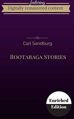 Download Digitally Remastered Edition of Rootabaga Stories (Annotated) - Carl Sandburg file in PDF