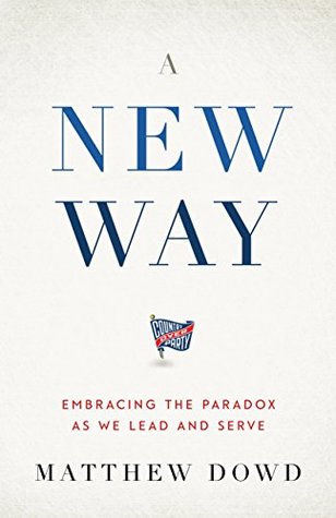 Download A New Way: Embracing the Paradox as We Lead and Serve - Matthew Dowd | ePub