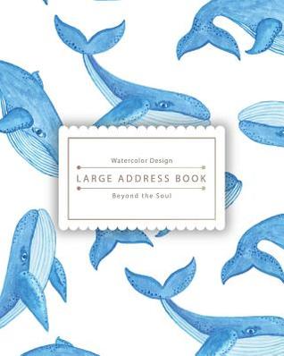 Read Large Address Book: Little Blue Whale: Address Book Large Size Especially for Seniors - Name, Address, Mobile, Work, Fax, Email, Emergency (8x10-) -  file in ePub