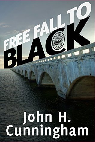 Full Download Free Fall to Black (Buck Reilly Adventure Series # 6) - John H. Cunningham file in ePub