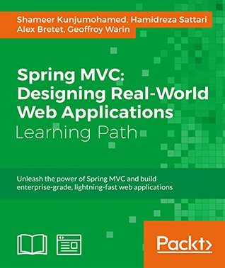 Download Spring MVC: Designing Real-World Web Applications - Shameer Kunjumohamed | PDF