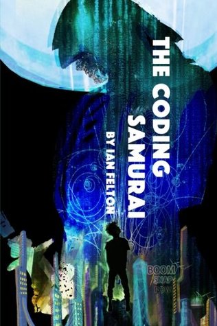 Read The Coding Samurai: The Way of the Computer Warrior - Ian Felton file in ePub