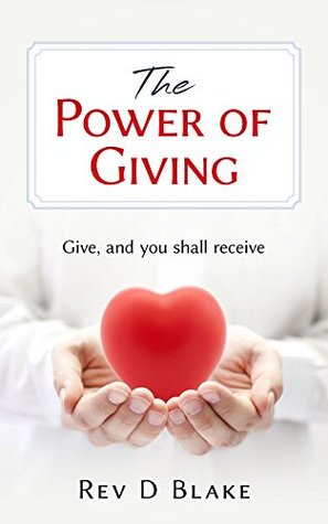 Read The Power Of Giving: Give, and you shall receive - D. Blake file in ePub