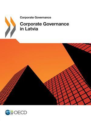 Read Corporate Governance Corporate Governance in Latvia - Organisation for Economic Co-operation and Development file in ePub