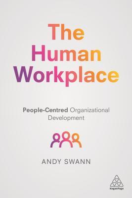 Full Download The Human Workplace: People-Centred Organizational Development - Andy Swann | PDF