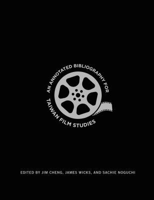 Full Download An Annotated Bibliography for Taiwan Film Studies - Jim Cheng file in PDF