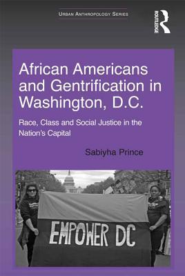 Download African Americans and Gentrification in Washington, D.C.: Race, Class and Social Justice in the Nation's Capital - Sabiyha Prince file in PDF
