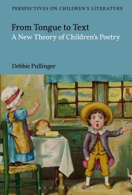 Read From Tongue to Text: A New Reading of Children's Poetry - Debbie Pullinger file in ePub