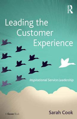Read Leading the Customer Experience: Inspirational Service Leadership - Sarah Cook file in ePub