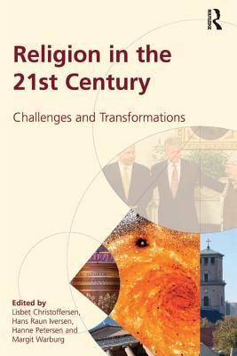 Full Download Religion in the 21st Century: Challenges and Transformations - Lisbet Christoffersen | ePub