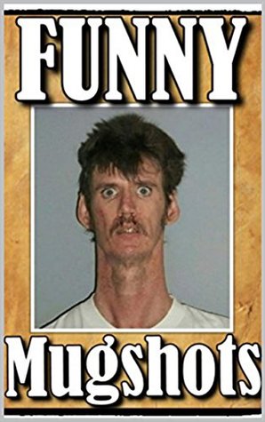 Read Memes: Funny Mugshots & Funny Memes: (Police Jokes, Funny Jokes, Crime Books, Funny Books) - Memes | PDF