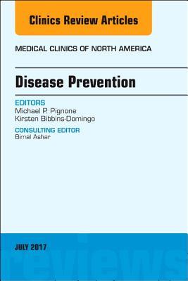 Download Disease Prevention, an Issue of Medical Clinics of North America - Michael P. Pignone | PDF