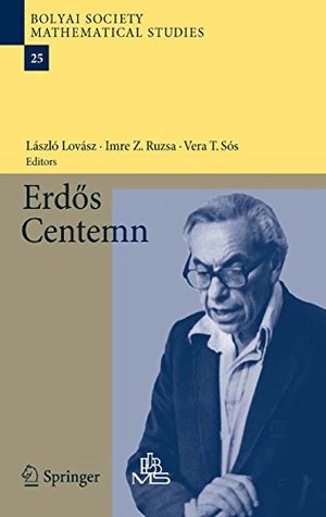 Full Download Erdös Centennial: 25 (Bolyai Society Mathematical Studies) - László Lovász file in PDF